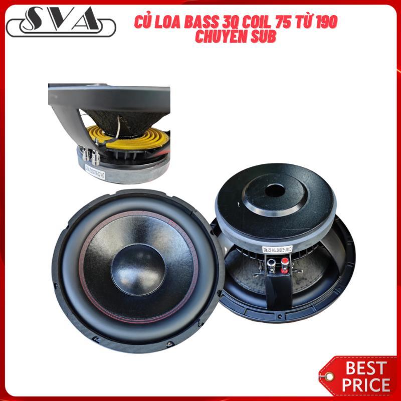 CỦ LOA BASS 30 COIL 75 TỪ 190 CHUYÊN SUB