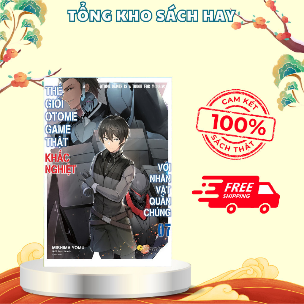 Sách - Thế Giới Otome Game Thật Khắc Nghiệt Với Nhân Vật Quần Chúng (Tập 7)