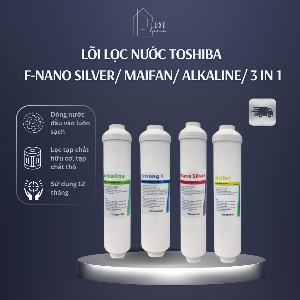 Lõi lọc nước Toshiba 3 in 1/ F-Nano Silver/ Maifan/ Alkaline dành cho máy TWP-N1660SVN/ H1660SVN/ W1