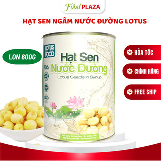 (Combo) Hạt Sen Ngâm Nước Đường Lotus Lon 600g Cao Cấp – Ngọt Thanh, Bùi Ngon, Ăn Liền Tiện Lợi