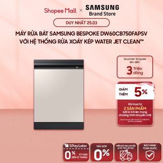 [MIỄN PHÍ VẬN CHUYỂN] Máy rửa bát Samsung Bespoke DW60CB750FAPSV với hệ thống rửa xoáy kép Water Jet Clean™