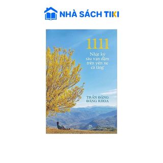 Sách 1111 - Nhật Ký Sáu Vạn Dặm Trên Yên Xe Cà Tàng - NXB Trẻ