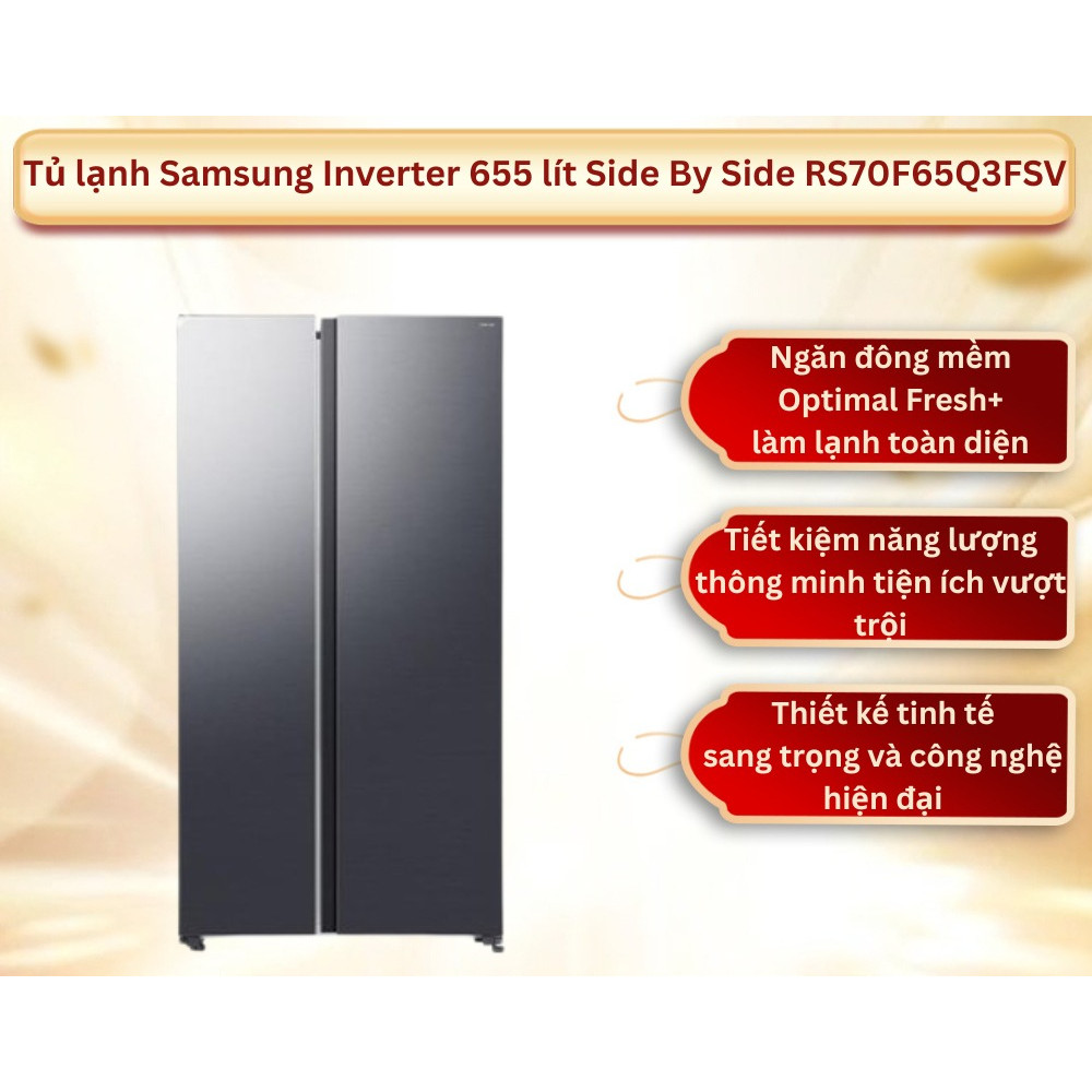 Tủ lạnh Samsung Inverter 655 lít Side By Side RS70F65Q3FSV - Siêu Tiết Kiệm Điện, Làm Lạnh Toàn Diện
