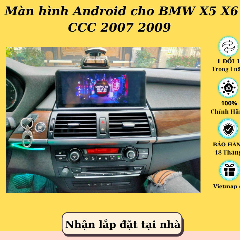 New   Màn hình Android cho BMW X5 X6 CCC  2007-2009 Ram 4GB Rom 64GB