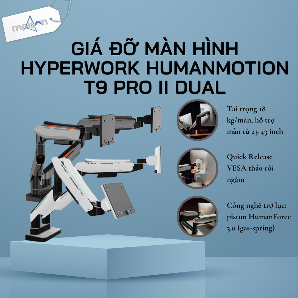 Giá Đỡ Màn Hình Human Motion T9 Pro II Dual | Tải trọng 19kg/màn - Bảo Hành 24 Tháng