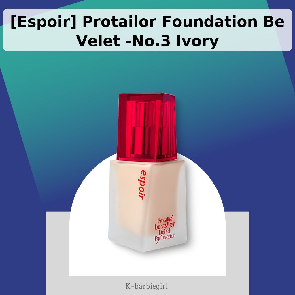 [Espoir] Protailor Foundation Be Velet -No.3 Ivory / Korean Foundation / Velvet Finish / 100% Chính 