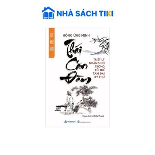 Sách Thái Căn Đàm - Triết Lý Nhân Sinh Trong Xử Thế Tam Đại Kỳ Thư - Tái Bản - Vanlangbook