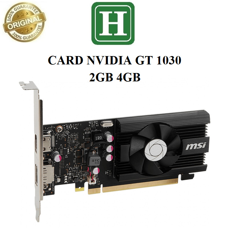 Card màn hình EVGA, MSI GT 1030 2GB 4GB DDR5 - hàng zin tháo máy BH 3 tháng
