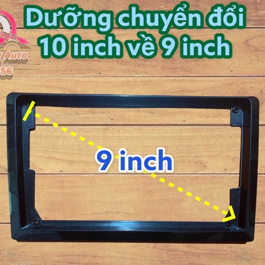 Mặt dưỡng chuyển đổi 10 inch xuống 9 inch  +  Dưỡng 9 inch lên 10 inch. Dưỡng lắp màn android
