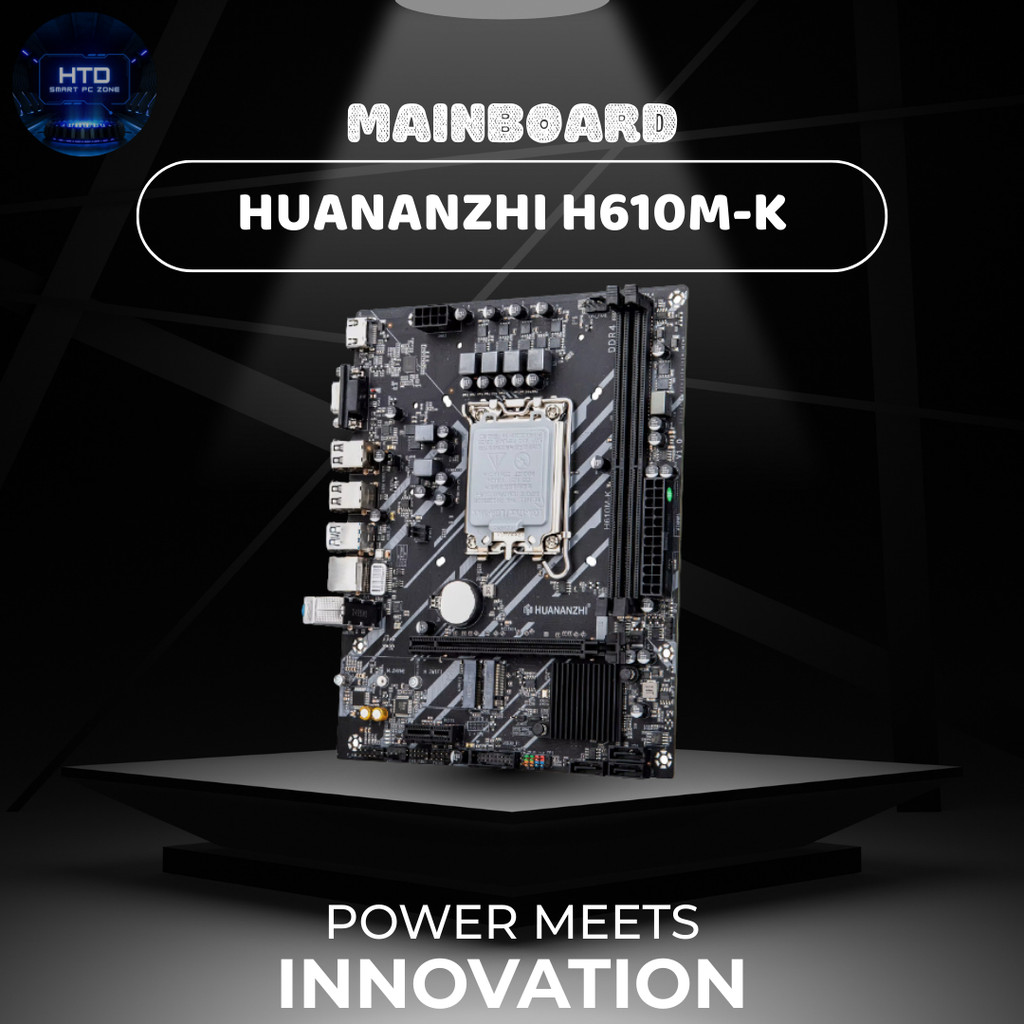 Mainboard Huananzhi H610M-K Chính Hãng, Bảo Hành 36 Tháng, Chất lượng Tuyệt Đối