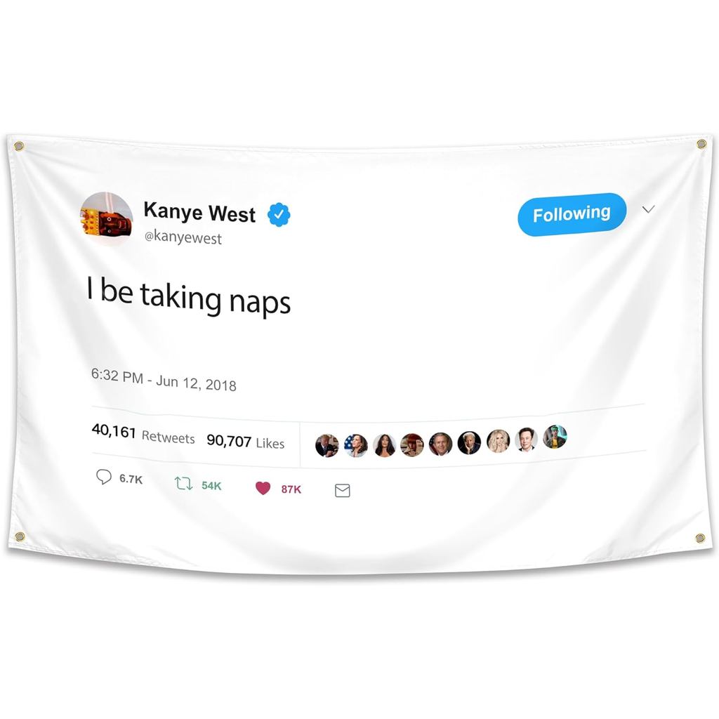 Cờ Kanye I Be Take Naps 3x5 ft Tweet Trích dẫn Rapper Tấm thảm, Polyester bền 200D hạng nặng, Cờ áp 