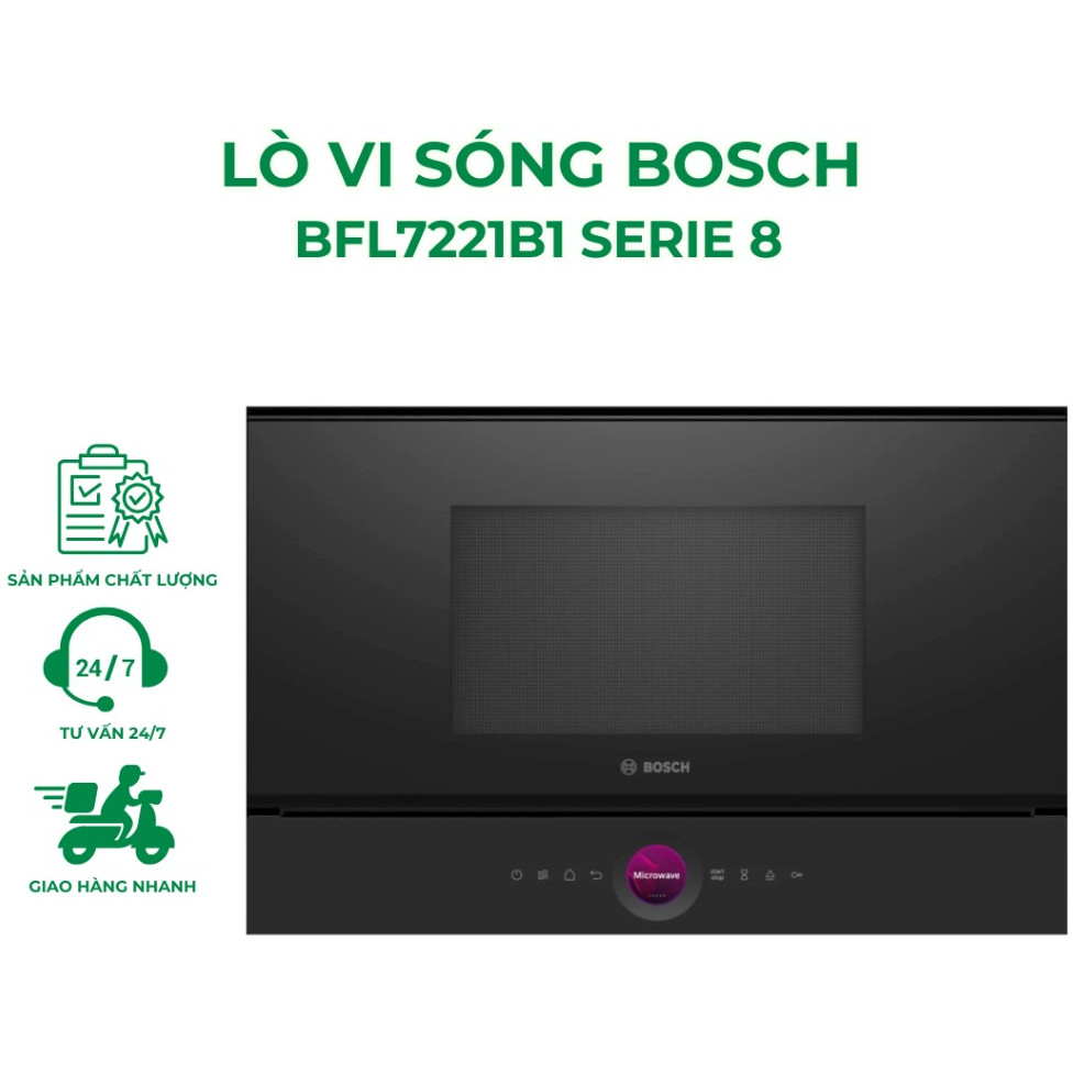 Lò vi sóng BOSCH BFL7221B1 SERIE 8 dung tích 21 lít chất liệu thép không gỉ cao cấp