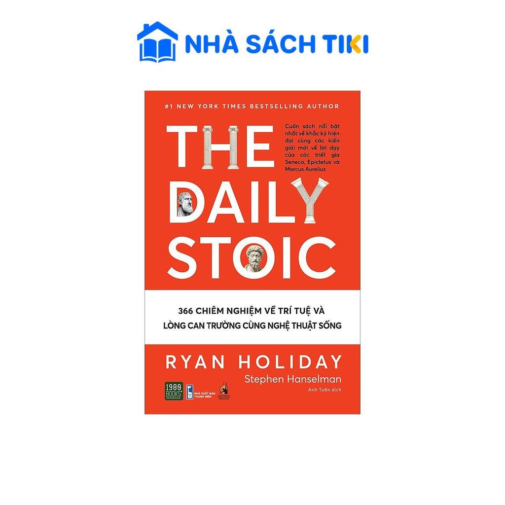 Sách THE DAILY STOIC – 366 CHIÊM NGHIỆM VỀ TRÍ TUỆ VÀ LÒNG CAN TRƯỜNG CÙNG NGHỆ THUẬT SỐNG