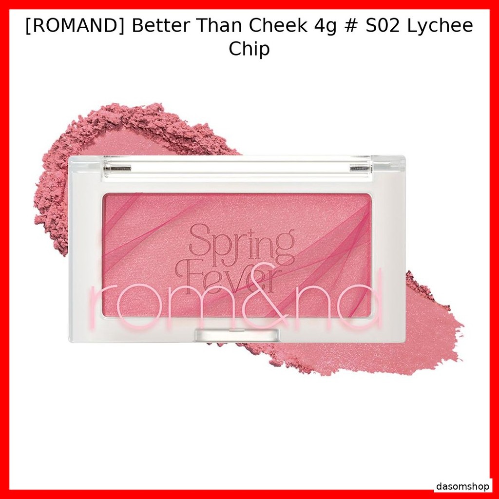 [ROMAND] Better Than Cheek 4g # S02 Lychee Chip / Blush Hàn Quốc / Bóng Lychee ngọt ngào / Chính hãn