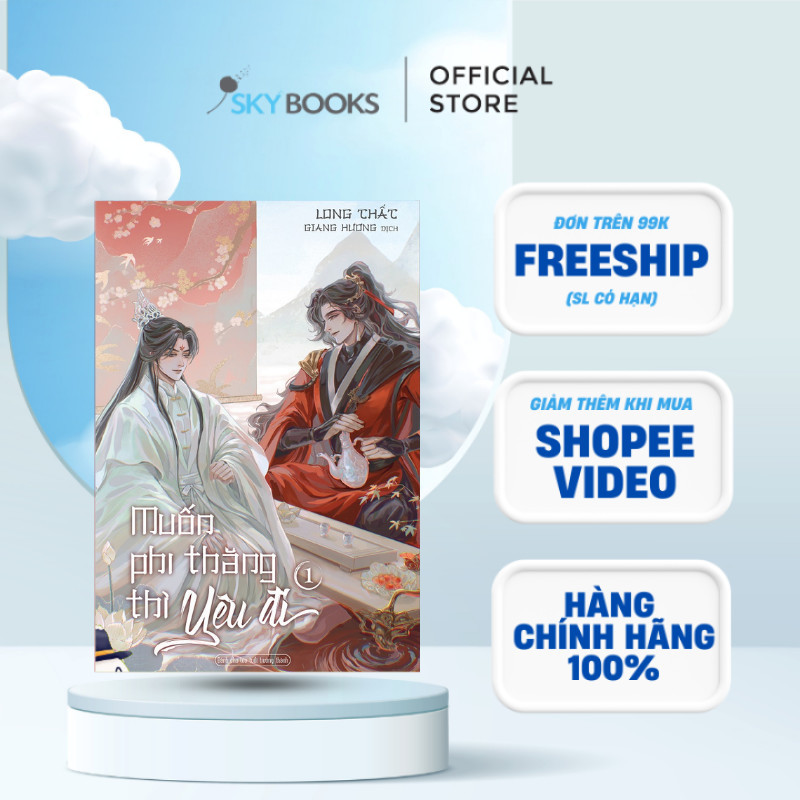 Sách - Muốn Phi Thăng Thì Yêu Đi (Tập 1)