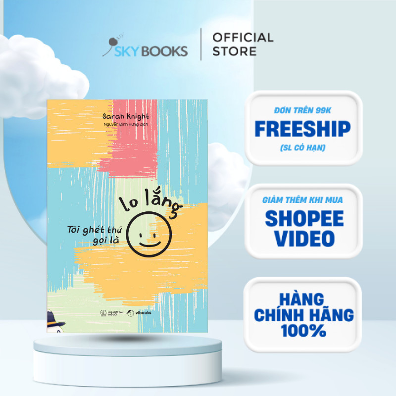 Sách - Tôi Ghét Thứ Gọi Là Lo Lắng