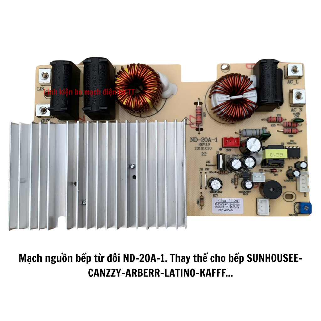 Mạch nguồn bếp từ đôi ND-20A-1 thay thế cho bếp SUNHOUSEE-CANZZY-ARBERR-KAFFF-LATINOO...