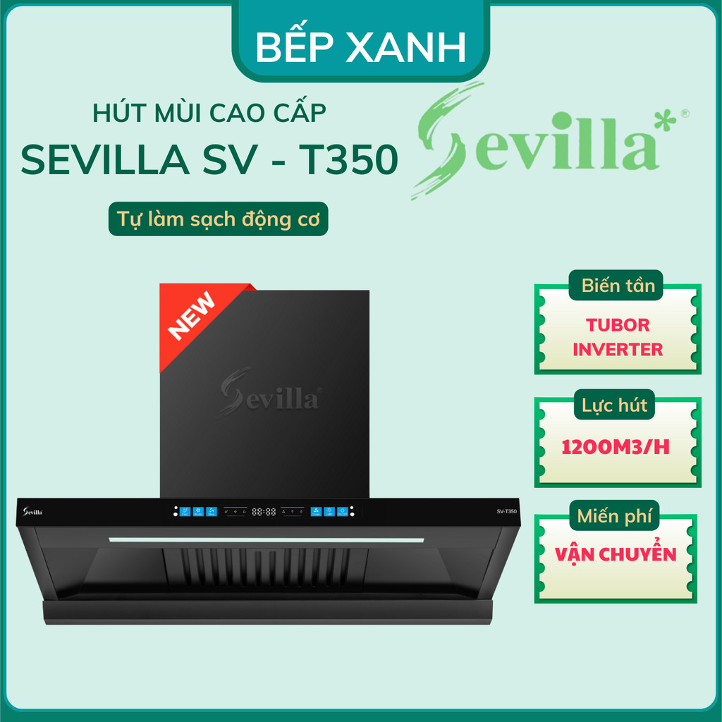 Bếp Xanh | Máy hút mùi Sevilla SV-T350 - Công suất hút 1200m3/h, Cảm ứng vẫy tay, BH 3 năm, Đổi mới 