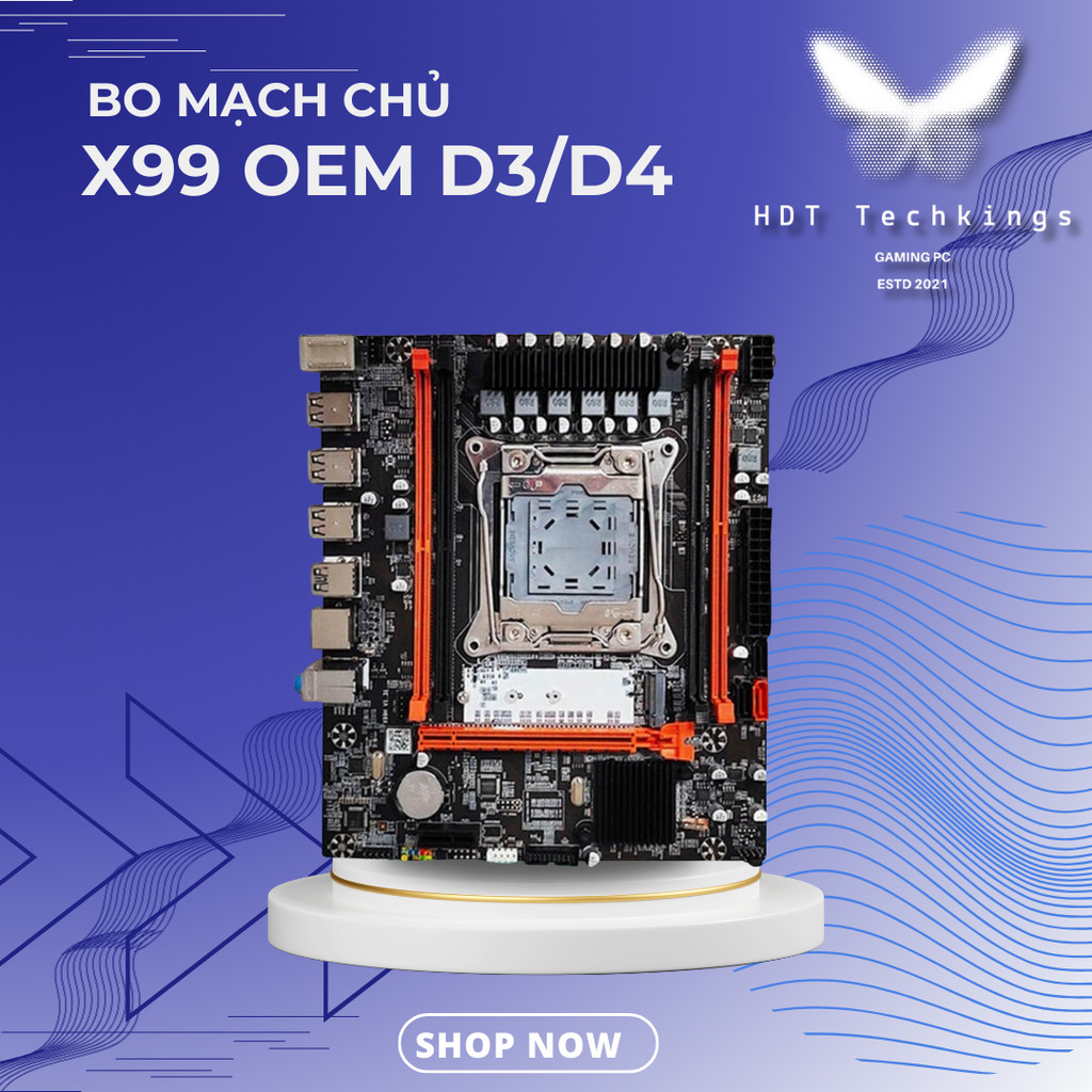Mainboard X99 OEM D3/D4 Max - Bo Mạch Chủ Dual Ram, Unlock Turbo All Core - Chính Hãng HDT TechKings