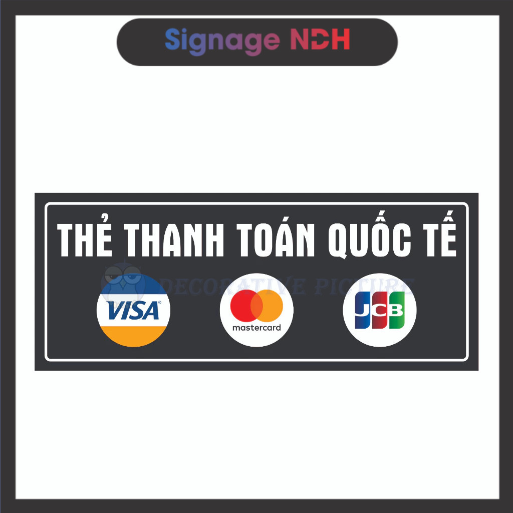 Biển Nhắc Nhở Thẻ Thanh Toán Quốc Tế - Visa, Mastercard, Jcb