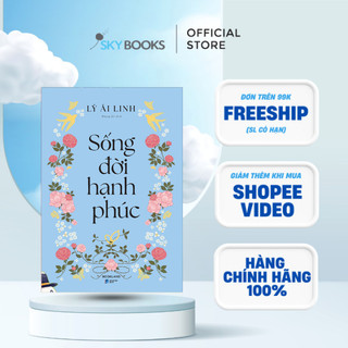 Sách Tâm Lý - Sống Đời Hạnh Phúc