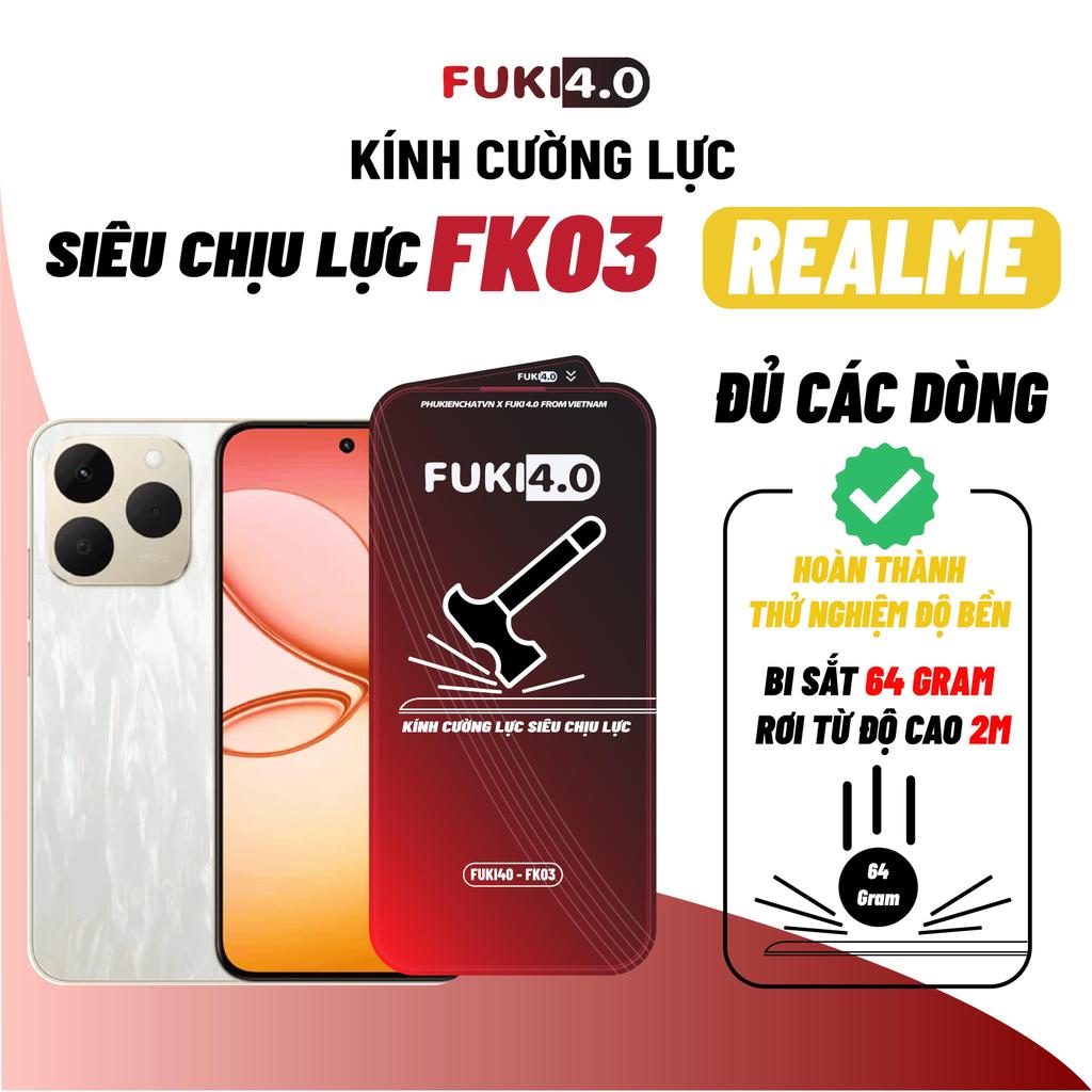 Kính cường lực siêu chịu lực FUKI 4.0 FK03 cho Realme 16 15T 14T C75 C71 C67 C55 C53 C33 C35 C30 C3 
