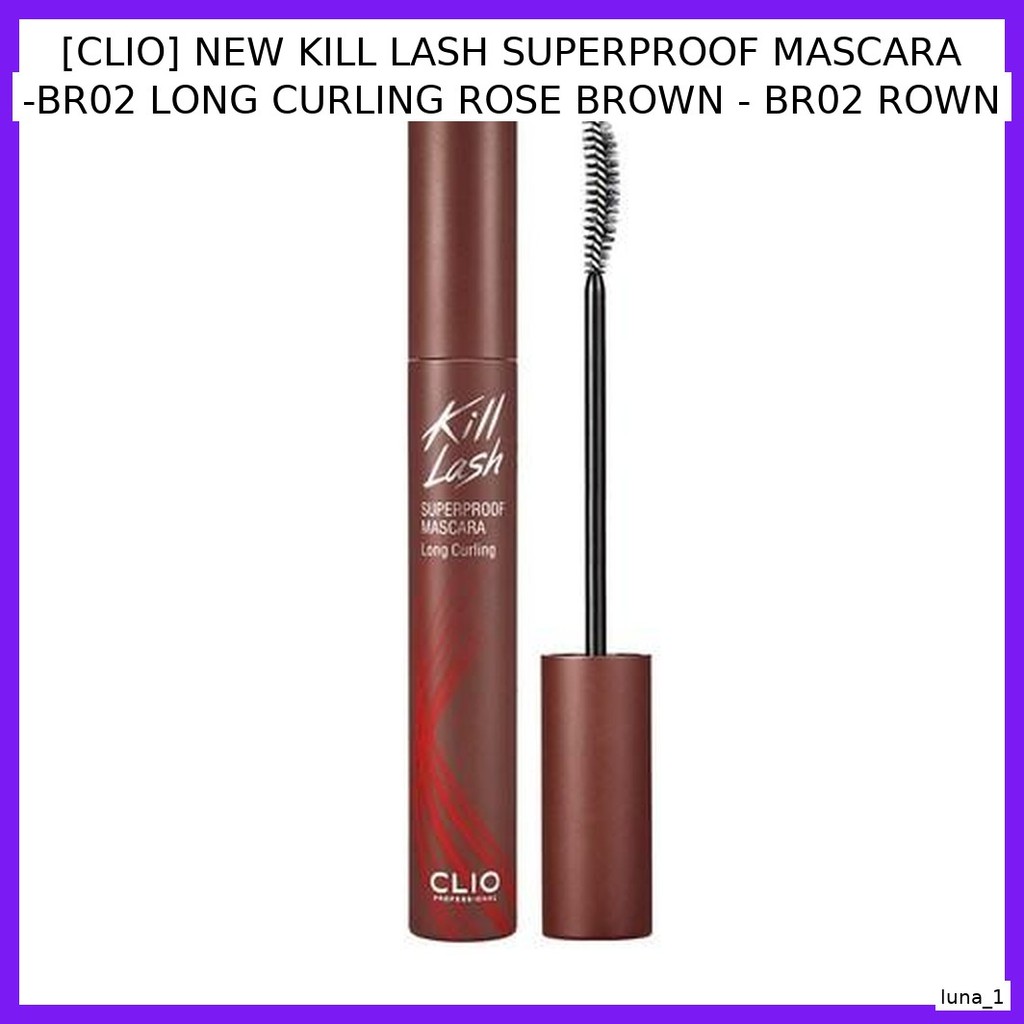 CLIO [CLIP] MẶT NẠ SUPERPROOF KILL LASH MỚI -BR02 BROWN ROSE CURLING DÀI - BR02 ROWN / Lâu trôi, Cur