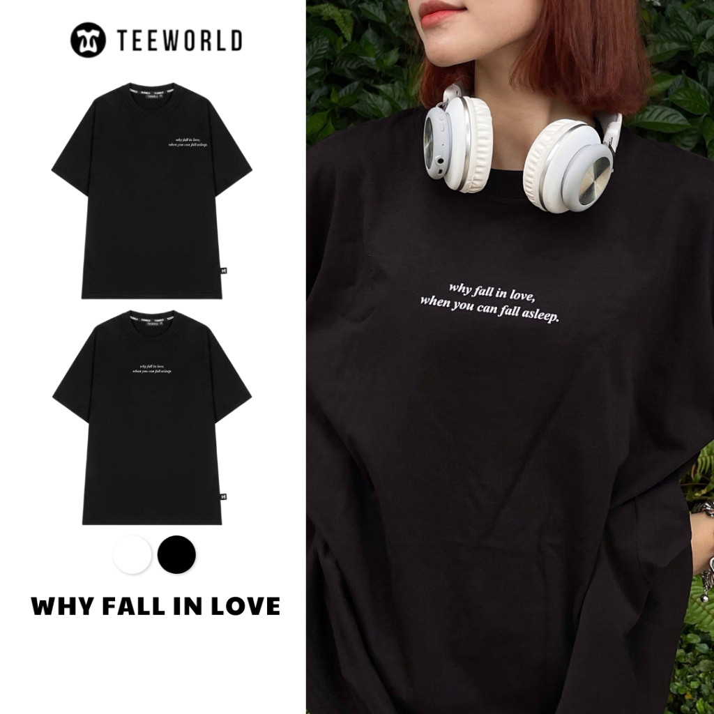 (COD) Áo Thun Local Brand Teeworld Why Fall In Love When You Can Fall Asleep Nam Nữ Unisex