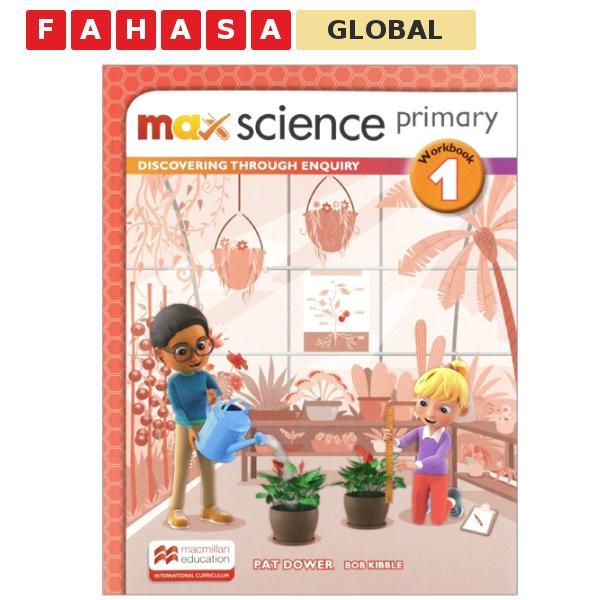 Sách ngoại văn: Max Science Primary Workbook 1: Discovering Through Enquiry