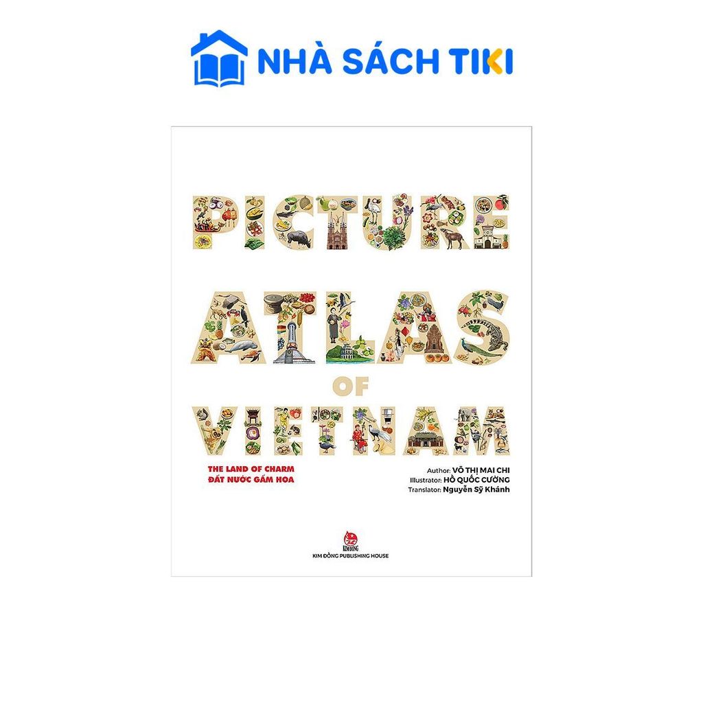 Sách The Land Of Charm - Picture Atlas Of Vietnam - Đất Nước Gấm Hoa (English Version) - Kim Đồng