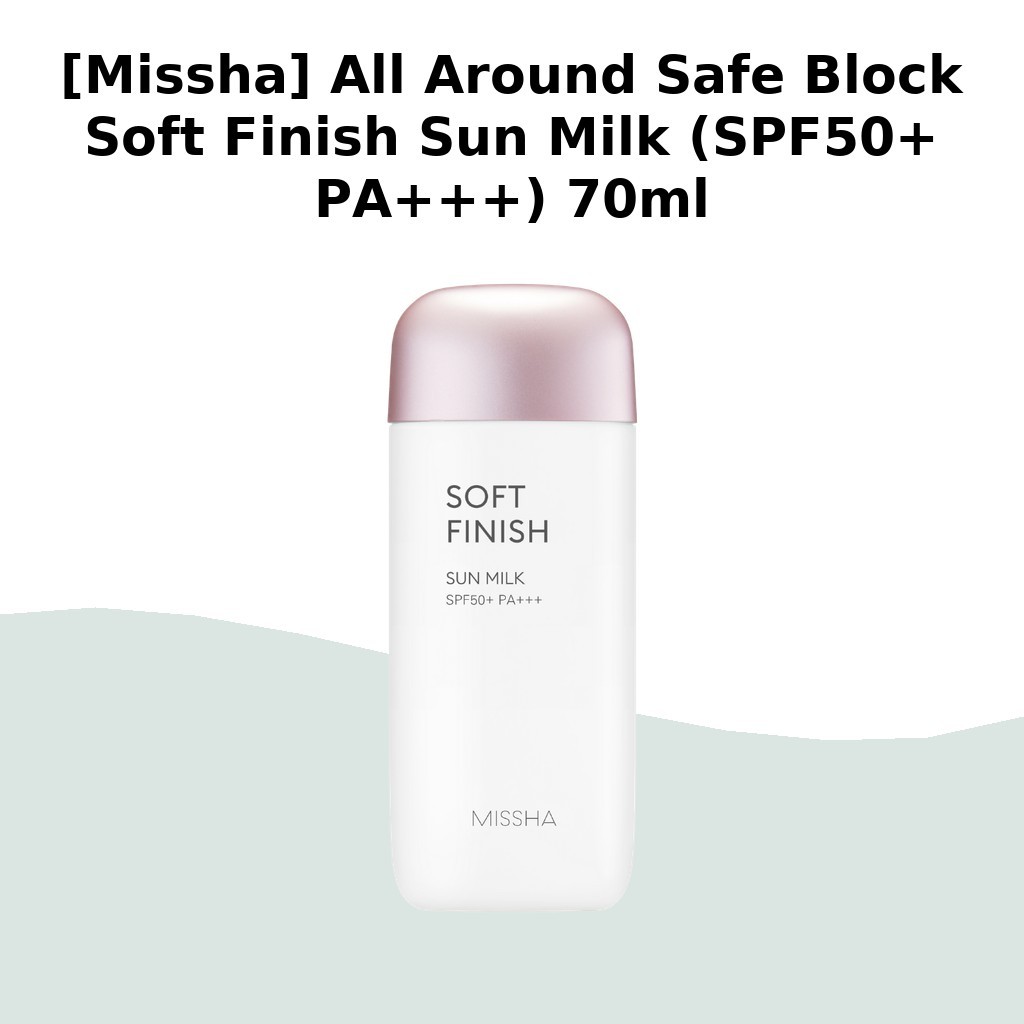 [Missha] All Around Safe Block Soft Finish Sun Milk (SPF50 + PA + + +) 70ml / Sữa chống nắng Hàn Quố