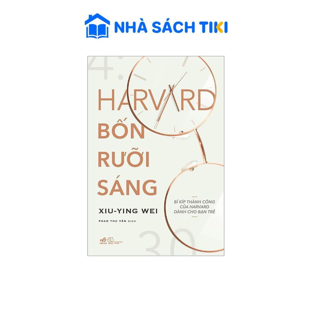 Sách Harvard Bốn Rưỡi Sáng - Xiu-ying Wei -Nhà Xuất Bản Thế Giới