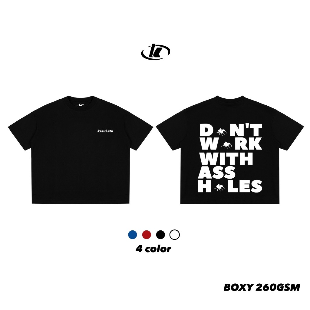 Áo Thun Form Boxy 260GSM DON'T WORK WITH A** H*LES – Local Brand – Cotton 260GSM – Unisex