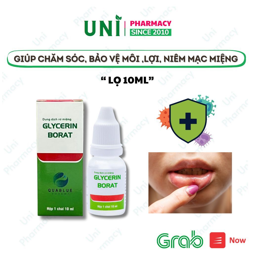 GLYCERIN BORAT 10ML BẢO VỆ MÔI NIÊM MẠC MIỆNG KHI L,Ở NG.ỨA - Dung dịch rơ miệng