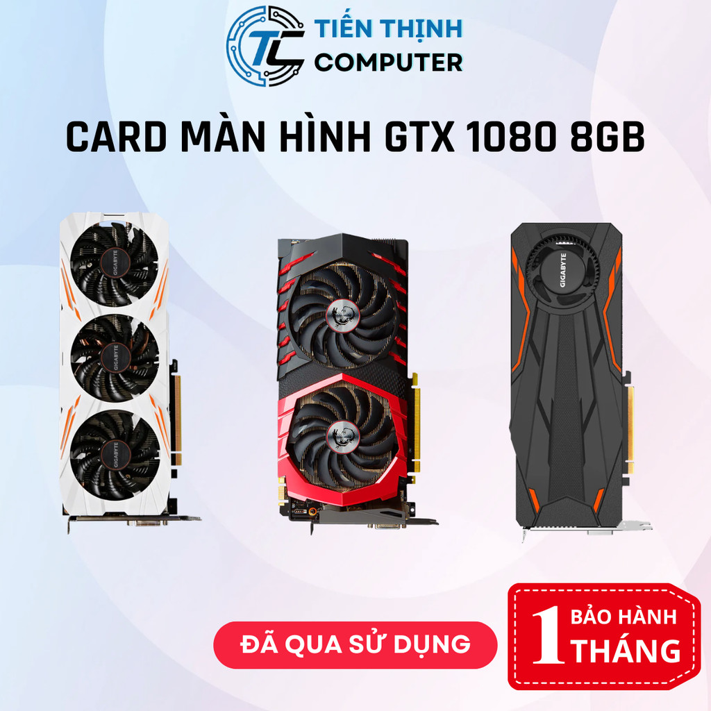 Card màn hình GTX 1080 8GB GDDR5X ASUS ROG STRIX, HOF, JETSTREAM, GIGABYTE, MSI, Gallardo, HOFF