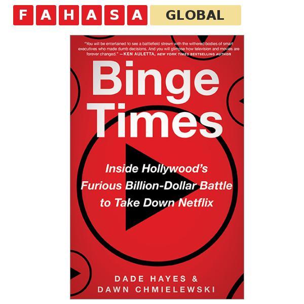 Sách ngoại văn: Binge Times: Inside Hollywood's Furious Billion-Dollar Battle To Take Down Netflix