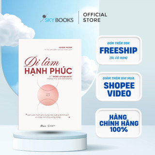 Sách Kỹ Năng - Đi Làm Hạnh Phúc