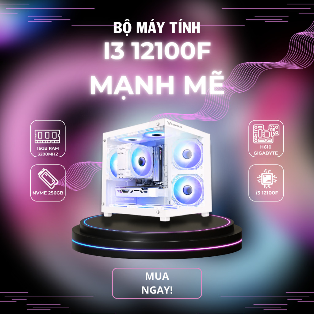 PC Gaming Intel Core i3-12100F | H610 | RAM 16GB DDR4 | NVMe 256GB | Nguồn 550W | VGA Tùy Chọn | Kuz