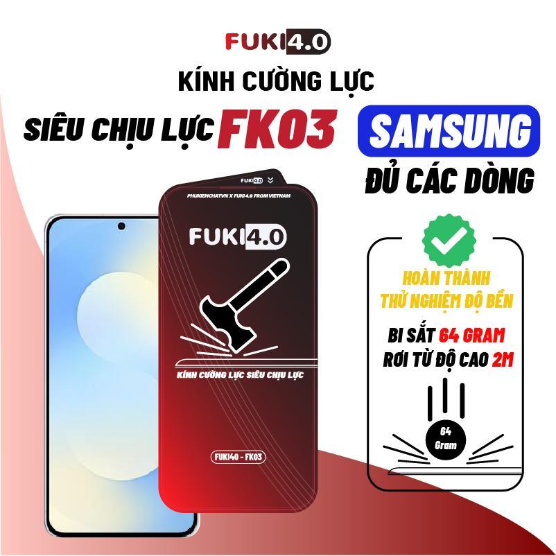 Kính cường lực siêu bền FUKI40 FK03 cho SAMSUNG a56 a36 a35 a07 a06 a05 a04 a12 a13 a14 a15 a16 a20 a30 a50 a23 a24 a25