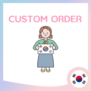 Đặt Hàng Tùy Chỉnh / Đại Lý Mua Hàng Hàn Quốc / proxy Mua Dịch Vụ Hàn Quốc Custom Order / Korea Buying Agent / Proxy Buying Korean Korea Purchasing Service