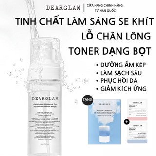 Toner dạng bọt Tinh chất se khít lỗ chân lông cân bằng da Dearglam Glutathione Liposomal 7.0 Pore Corset Bubble Ample Dearglam 150ml