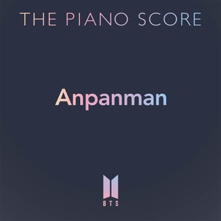 BTS - THE PIANO SCORE : BTS ‘Anpanman’