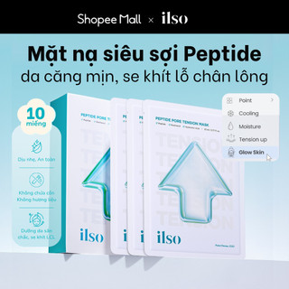 [ ilso Official] NEW_ Mặt nạ Siêu Sợi Peptide dưỡng da căng mịn, se khít lỗ chân lông Peptide Pore Tension Mask 10 miếng