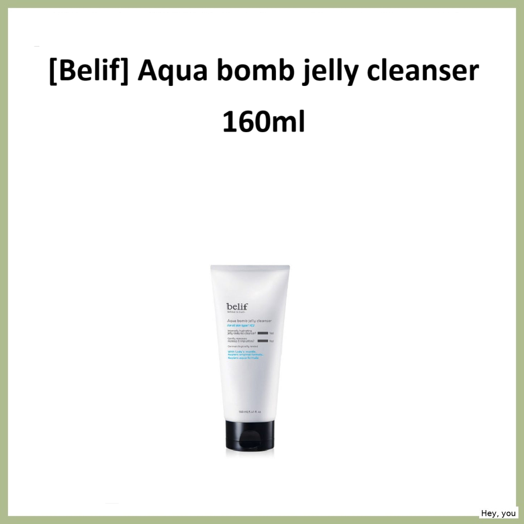 [Belif] Sữa rửa mặt Aqua Bomb Jelly 160ml / Sữa rửa mặt Moisture Bomb & Jelly-to-Foam của Hey, you
