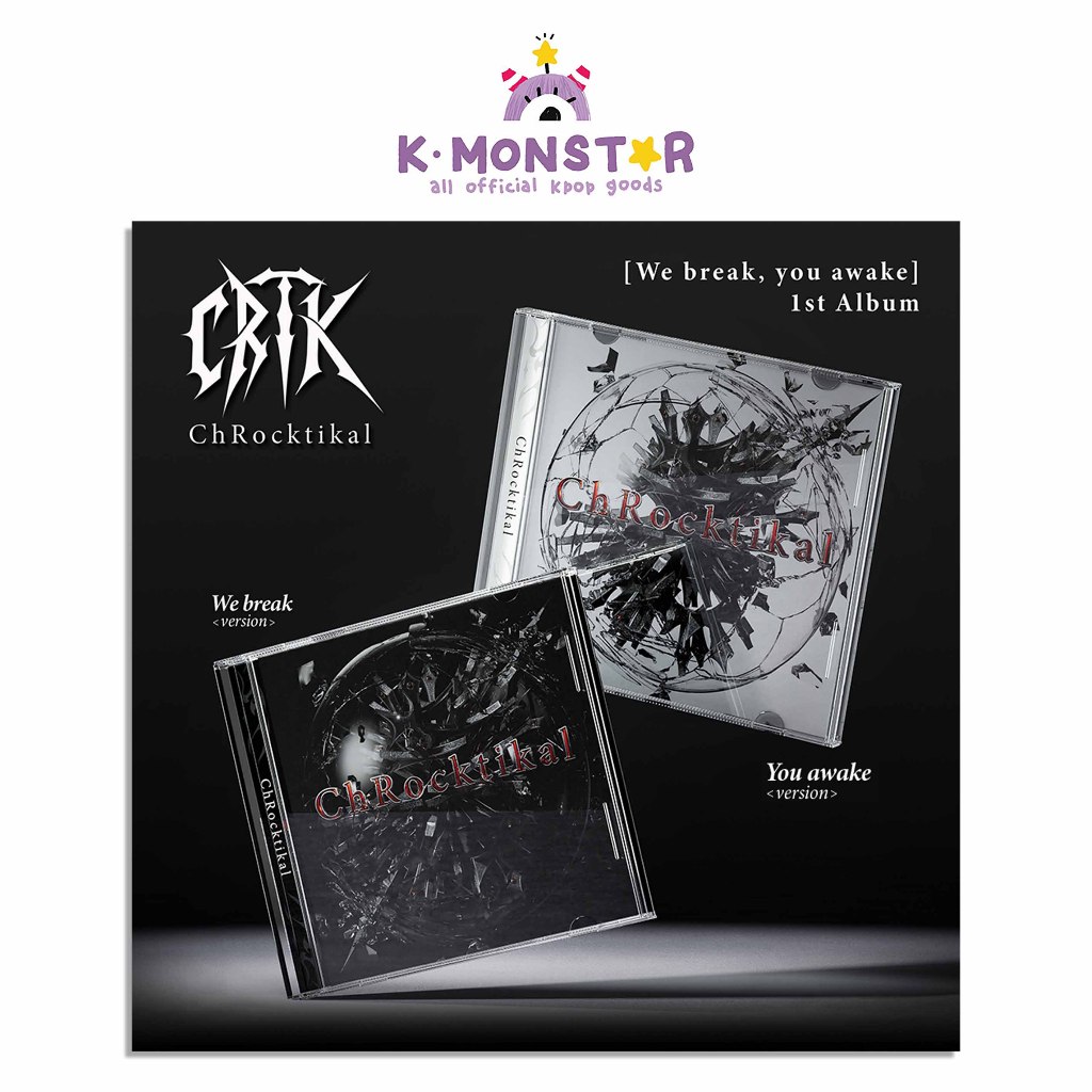 ChRocktikal 1ST ALBUM [We break, you awake] (We break ver./You awake ver.)
