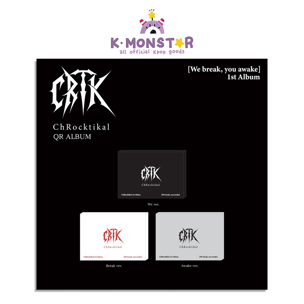 ChRocktikal - 1st ALBUM [We break, you awake] (We ver. / Break ver. / Awake ver.) (QR ALBUM)