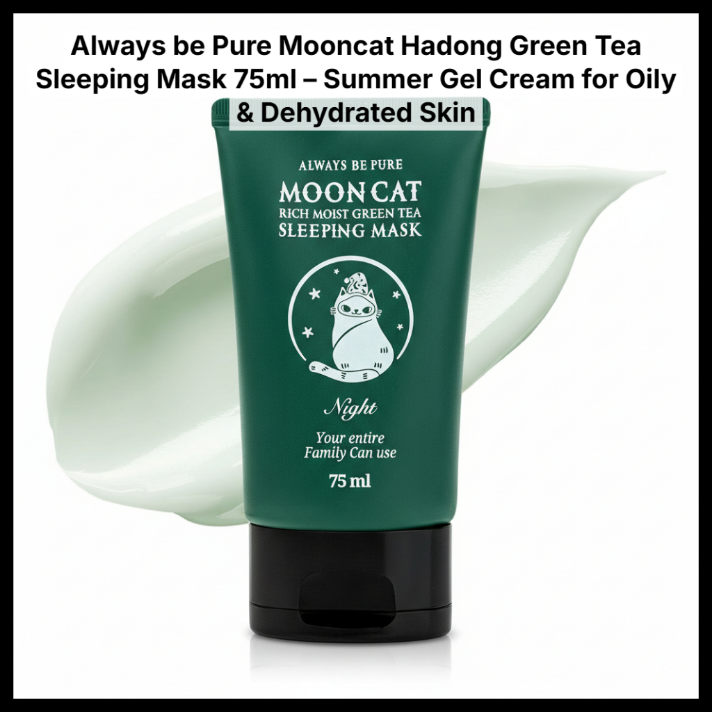 Always be Pure Mooncat Hadong Green Tea Sleeping Mask 75ml – Kem Gel Mùa Hè Cho Da Dầu & Mất Nước