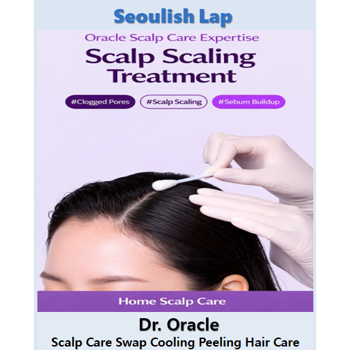 [Seoulish Lap] Dr Oracle Scalp Care Swap Cooling Peeling Hair Care (2 chiếc)