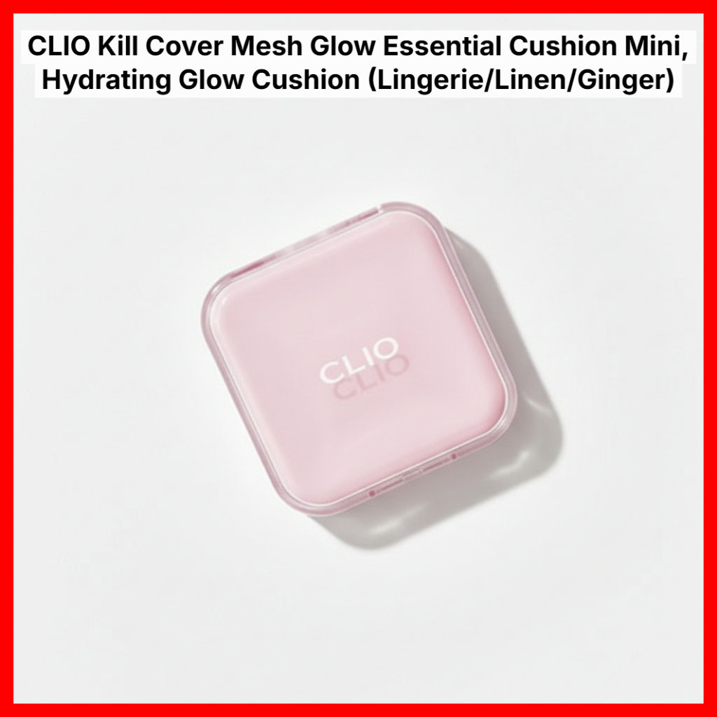 CLIO CIO Kill Cover Mesh Glow Essential Cushion Mini, Hydrating Glow Cushion (Đồ lót / Vải lanh / Gừ