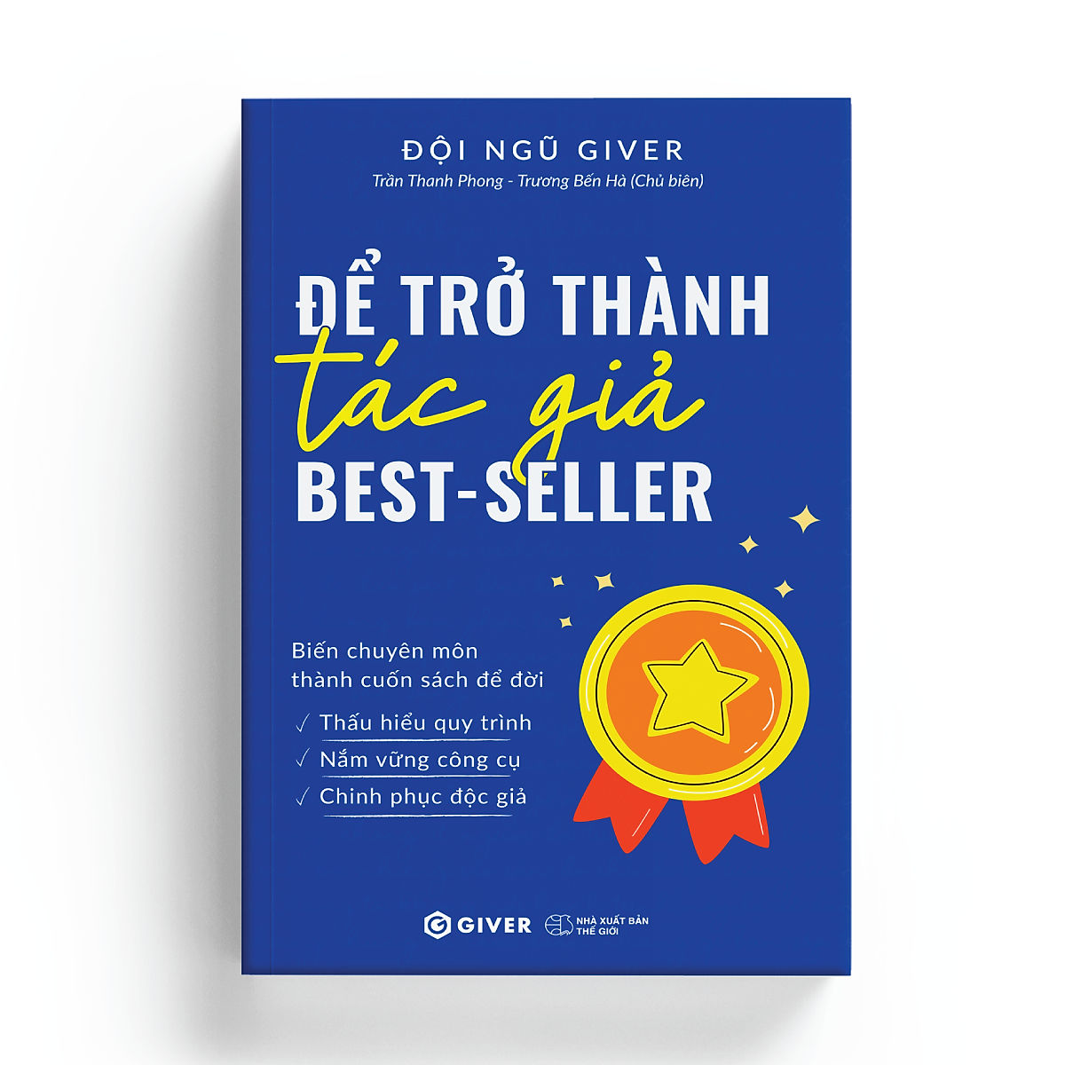 Sách Để Trở Thành Tác Giả Best Seller - Biến Chuyên Môn Thành Cuốn Sách Để Đời Thấu Hiểu Quy Trình -
